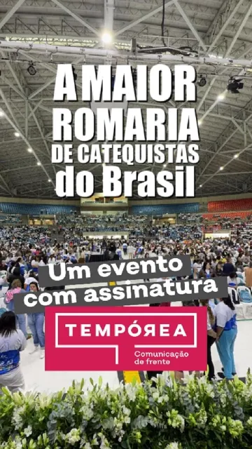 Vídeo do Instagram da Tempórea: 14 meses de trabalho e os números da II Romaria Nacional de Catequistas.